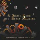 CD cover - A Short Ride in a Brass Machine