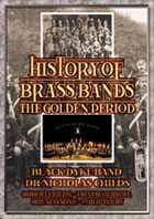DVD cover: A History Of Brass Bands - The Golden Period