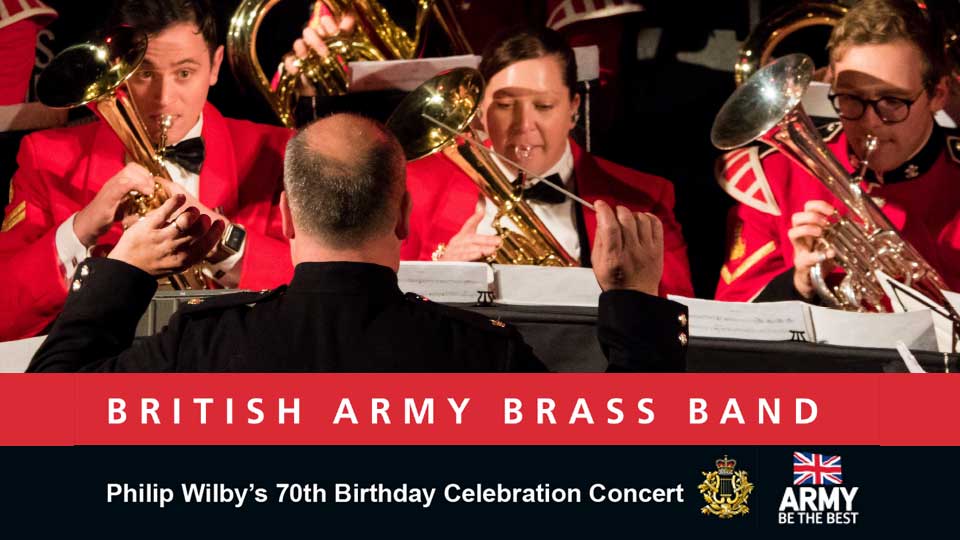 British Army Brass Band To Celebrate Wilby 70th Birthday — 4barsrest